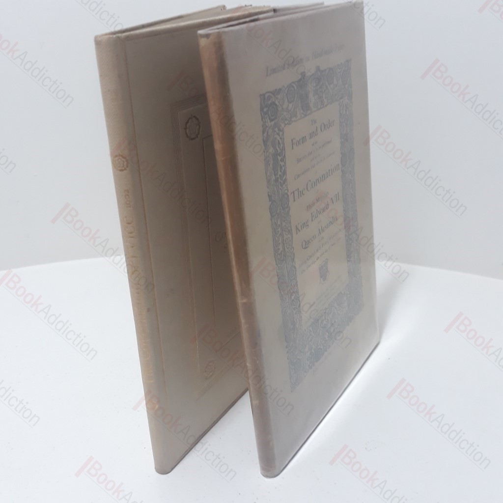 The Form and Order of the Service that is to be Performed and of the Ceremonies that are to be Observed in the Coronation of Their Majesties King Edward VII and Queen Alexandra in the Abbey Church of S. Peter, Westminster on Thursday, the 16th day of June, 1902