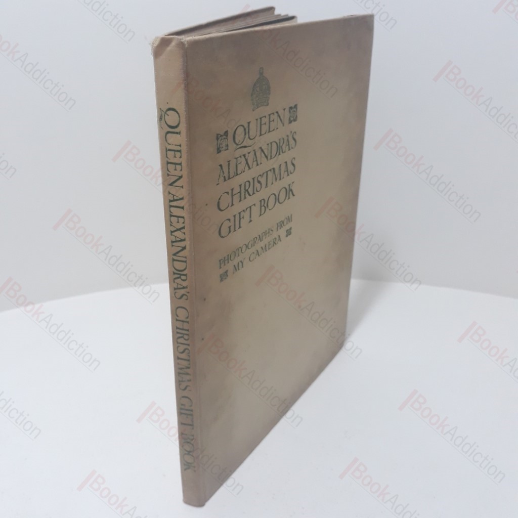 Queen Alexandra's Christmas Gift Book :  Photographs from my Camera