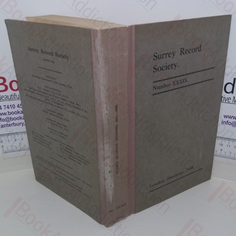 Surrey Quarter Sessions Records, Order Book and Sessions Rolls, Easter 1663 to Epiphany 1666, (No XXXIX, Vol XVI)