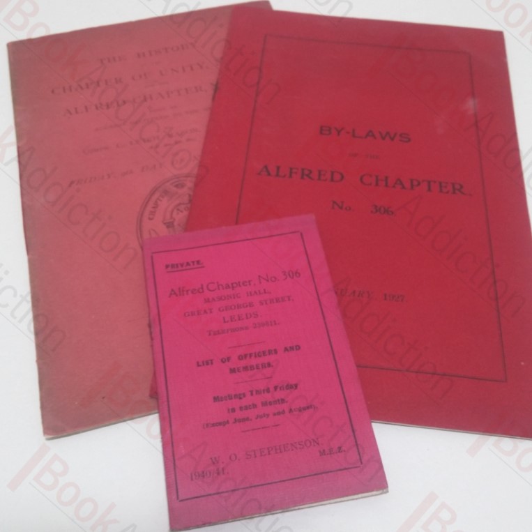 Documents relating to the Alfred Chapter, No 306 (Leeds) (By-Laws, History, Officers etc)