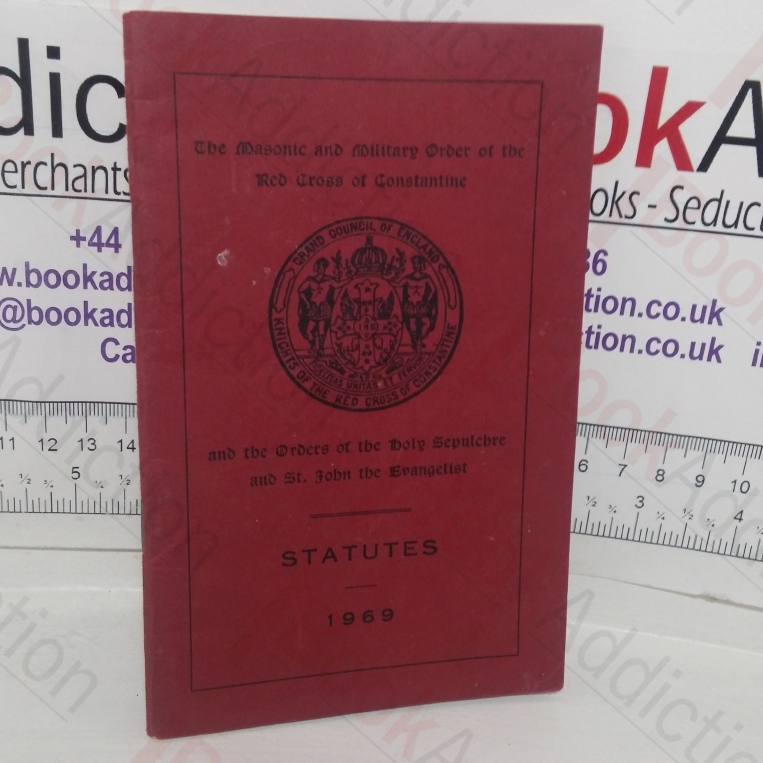 The Masonic and Military Order of the Red Cross of Constantine and the Orders of the Holy Supulchre ad of St John the Evangelist : Statutes,  1969