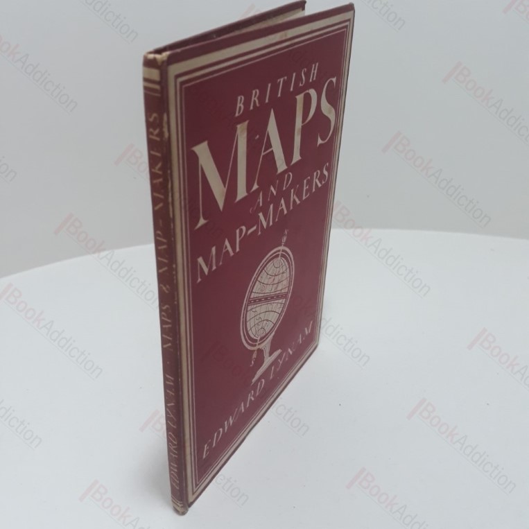 British Maps and Map-Makers (Britain in Pictures Series)