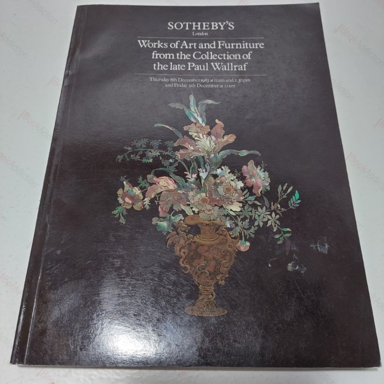 Works of Art and Furniture from the Collection of the late Paul Wallruf (Auction Catalogue, December 1983)