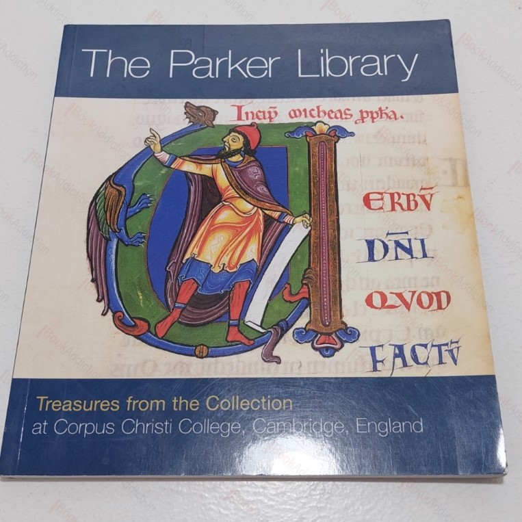 The Parker Library : Treasures from the Collection at Corpus Christi College, Cambridge