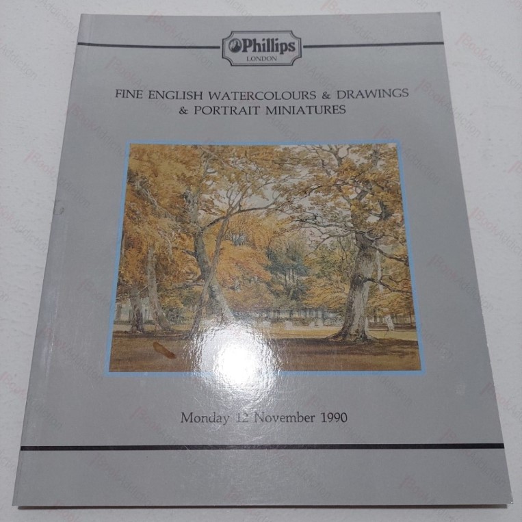 Fine English Watercolours and Drawings and Portrait Minatures (Auction Catalogue, Phillips, November 1990)