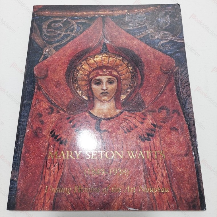 Mary Seton Watts : Unsung Heroine of the Art Nouveau