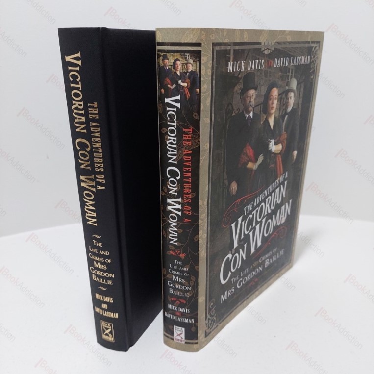 The Adventures of a Victorian Con Woman : The Life and Crimes of Mrs Gordon Baillie