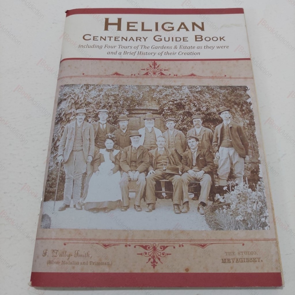 Heligan Centenary Guide Book, Including Four Torus of the Gardens and Estate as they were, and a Brief History of their Creation