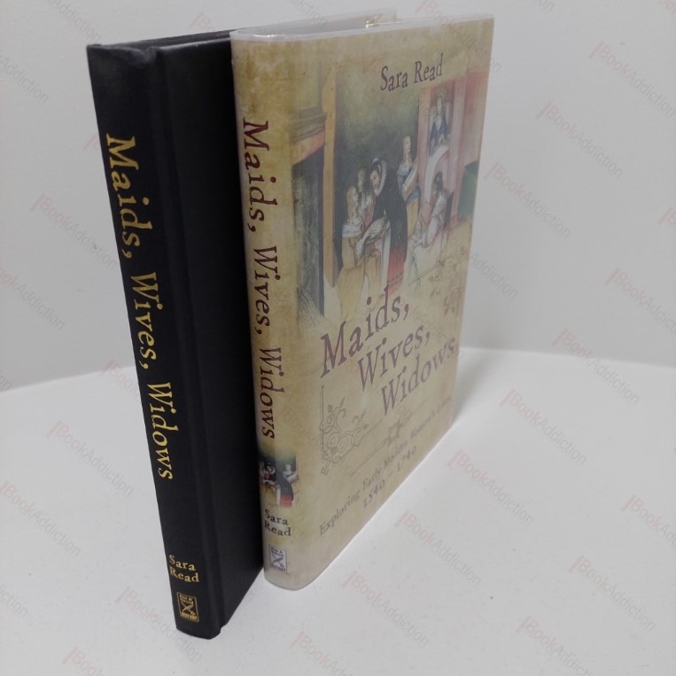 Maids, Wives, Widows : Exploring Early Modern Women's Lives 1540 - 1714