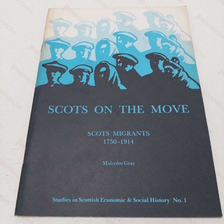 Scots on the Move : Scots Migrants, 1750 - 1914