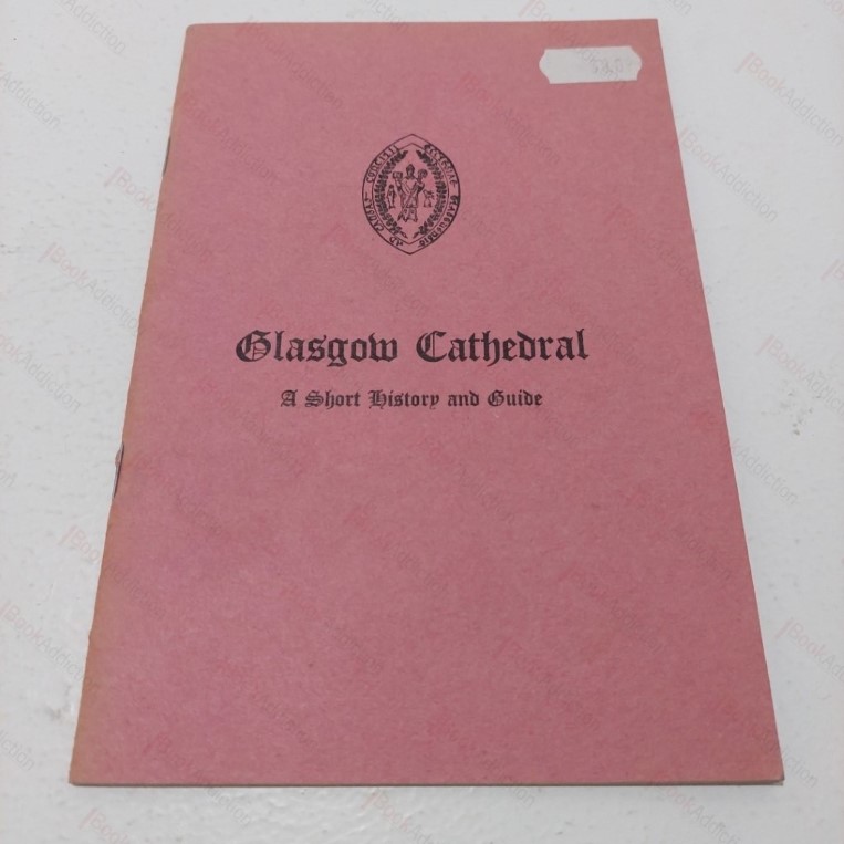 Glasgow Cathedral - The Cathedral Church of St Mungo: A Short History