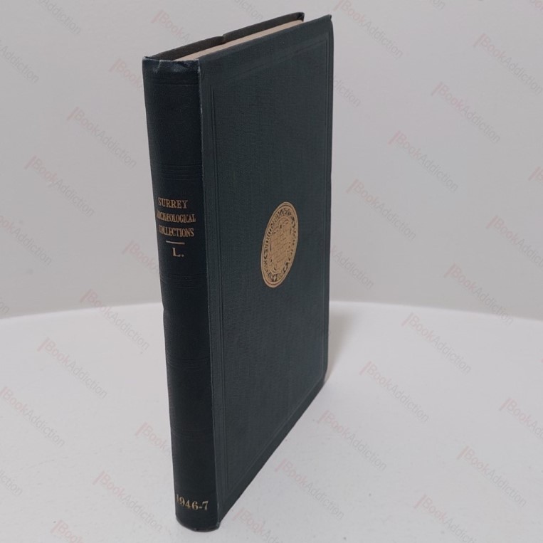 Surrey Archaelogical Collections, Relating to the History and Antiquities of the County, Vol L, 1949
