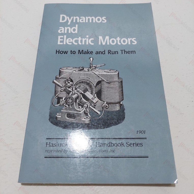 Dynamos and Electric Motors : How to Make and Run Them