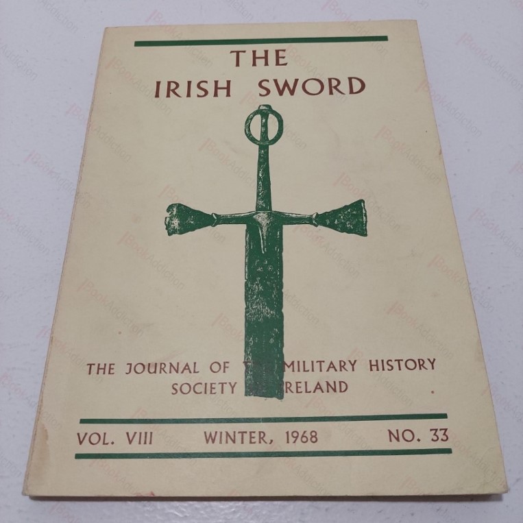The Irish Sword : Journal of the Military History Soceity of Ireland, Volume VIII, Winter 1968, No. 33