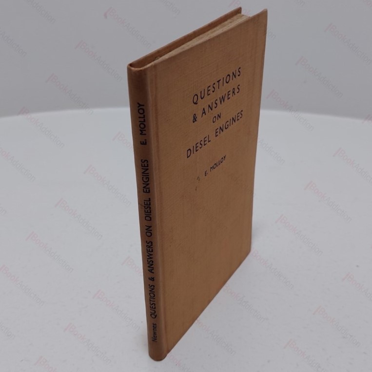 Questions and Answers on Diesel Engines, Covering Simple Theory, Operation and Maintenance
