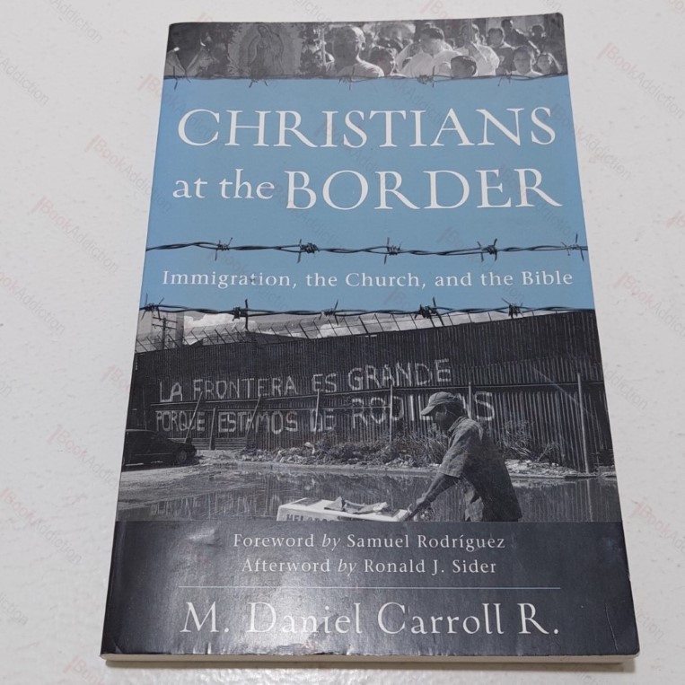 Christians at the Border : Immigration, the Church, and the Bible