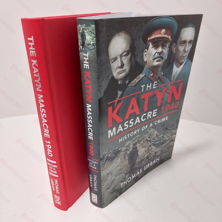 The Katyn Massacre 1940 : History of a Crime