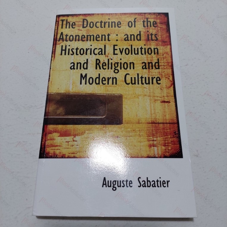 The Doctrine of the Atonement : and its Historical Evolution and Religion and Modern Culture