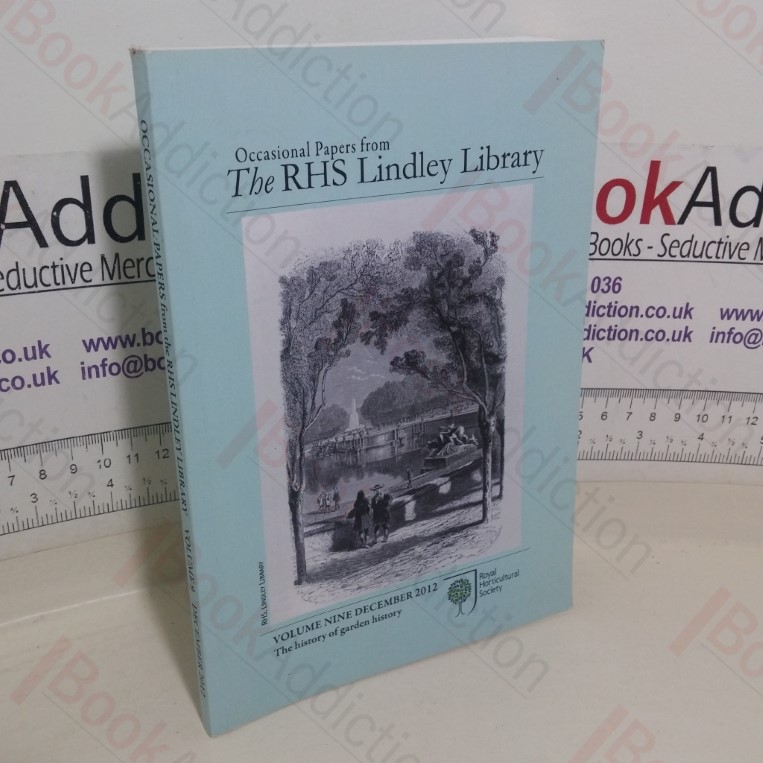 The History of Garden History (Occasional Papers from the RHS Lindley Library, Volume 9, December 2012)