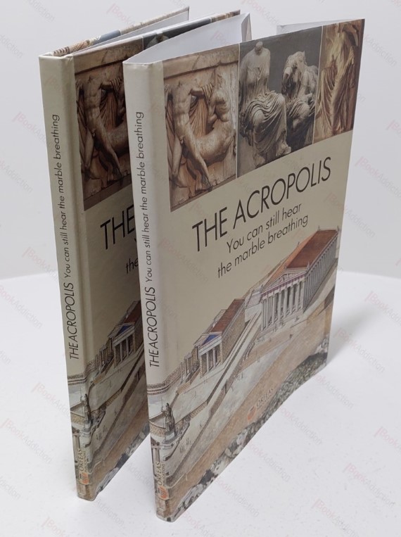 The Acropolis : You Can Still Hear the Marble Breathing