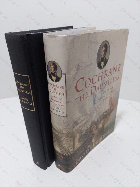 Cochrane The Dauntless : The Life and Adventures of Thomas Cochrane