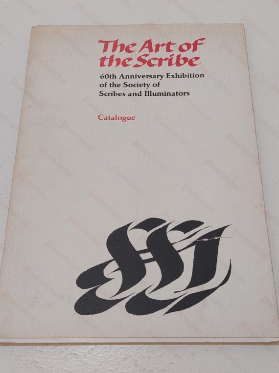 The Art of the Scribe : 60th Anniversary Exhibition of the Society of Scribes and Illuminators