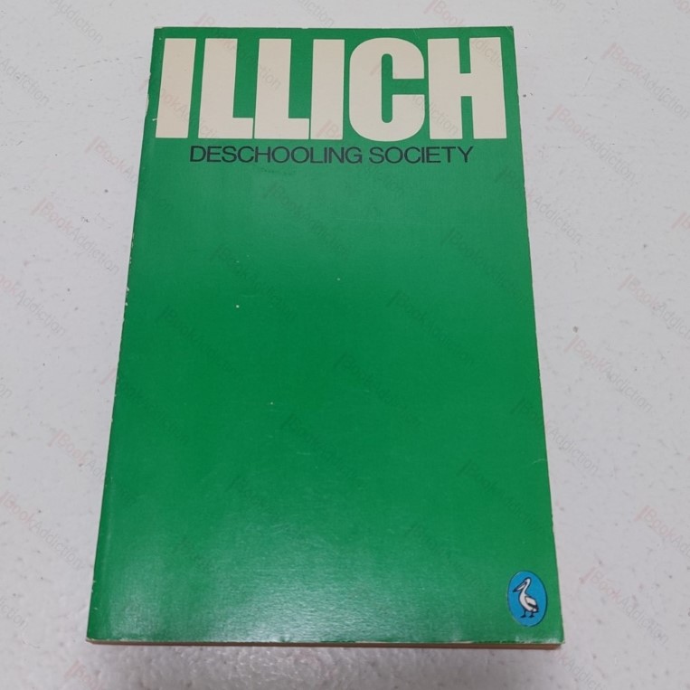 Deschooling Society (Pelican books)