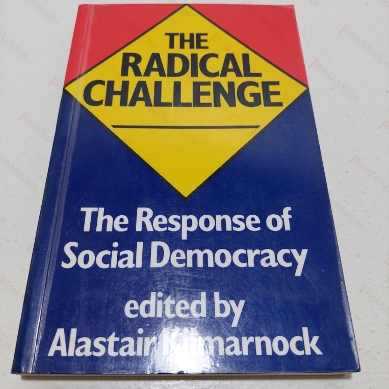 The Radical Challenge : The Response of Social Democracy
