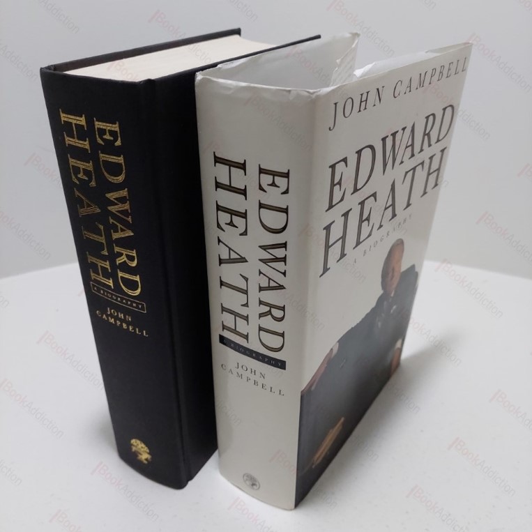 Edward Heath : A Biography
