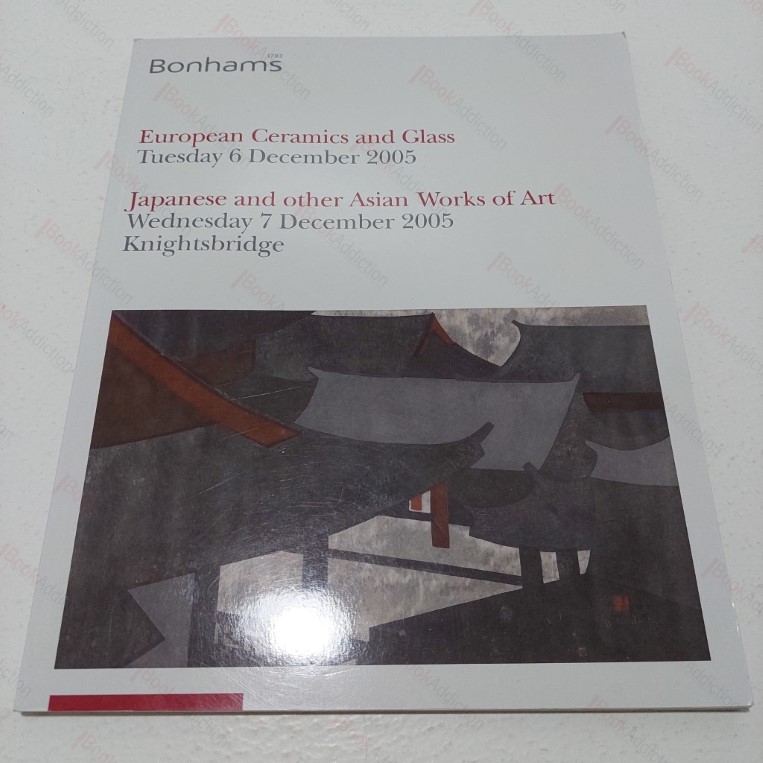 European Ceramics and Glass (Auction Catalogue, Bonhams, Knightsbridge, London, 6th December 2005)