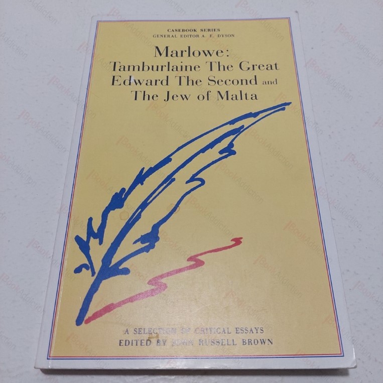Marlowe : Tamburlaine, Edward II and The Jew of Malta - A Casebook (Casebook Series)