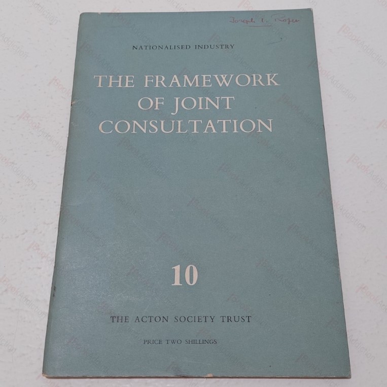 Nationalised Industry :  The Framework of Joint Consultation. No. 10
