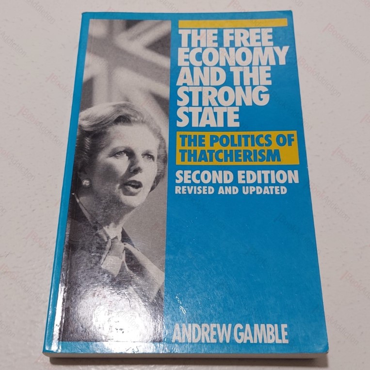 The Free Economy and the Strong State : The Politics of Thatcherism
