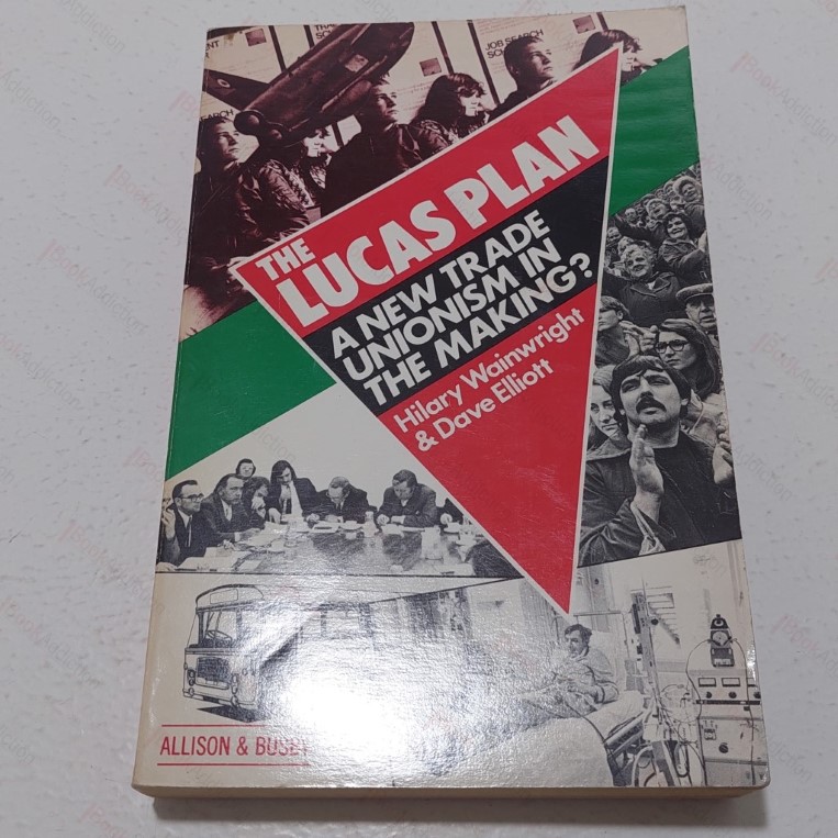 The Lucas Plan :  New Trade Unionism in the Making