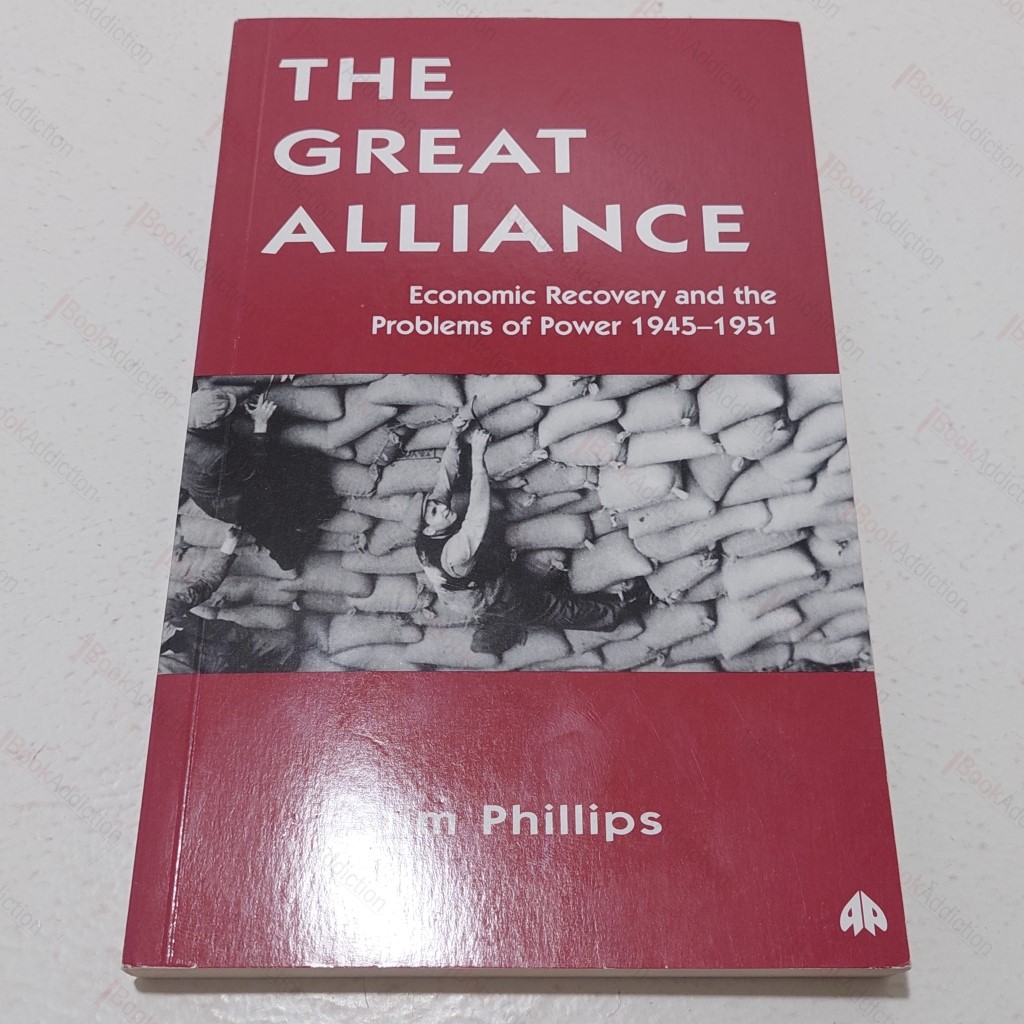 The Great Alliance :  Economic Recovery and the Problems of Power 1945-1951