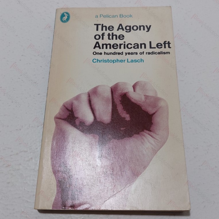 The Agony of the American Left (Pelican)
