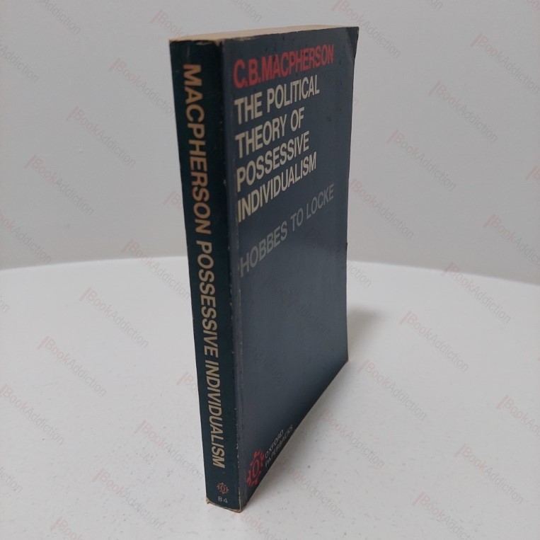 The Political Theory of Possessive Individualism : Hobbes to Locke