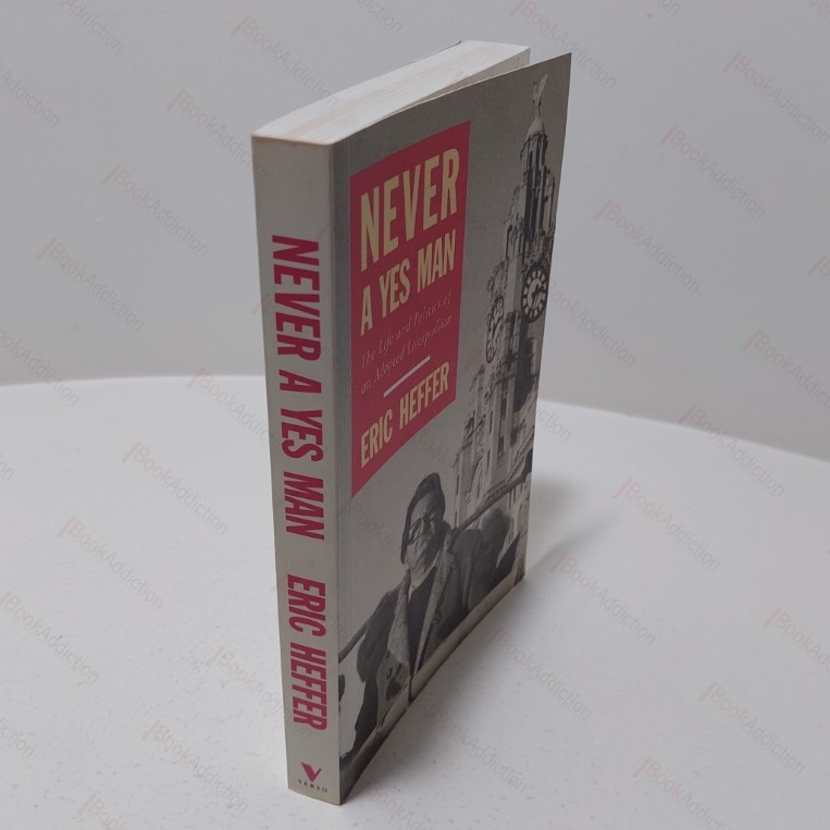 Never a Yes Man: The Life and Politics of an Adopted Liverpudlian