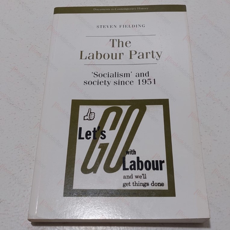 The Labour Party : Socialism and Society Since 1951 (Documents in Contemporary History)