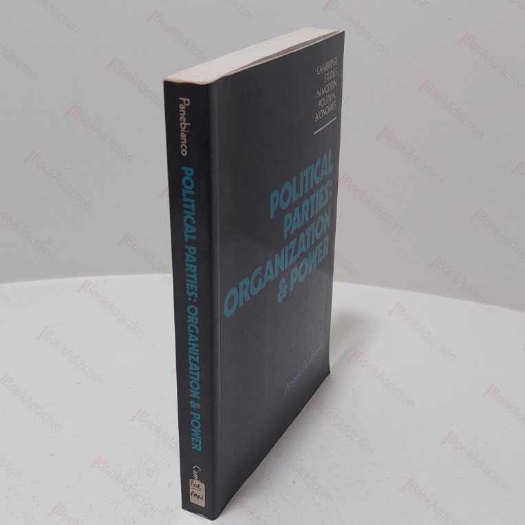 Political Parties : Organization and Power (Cambridge Studies in Modern Political Economies)