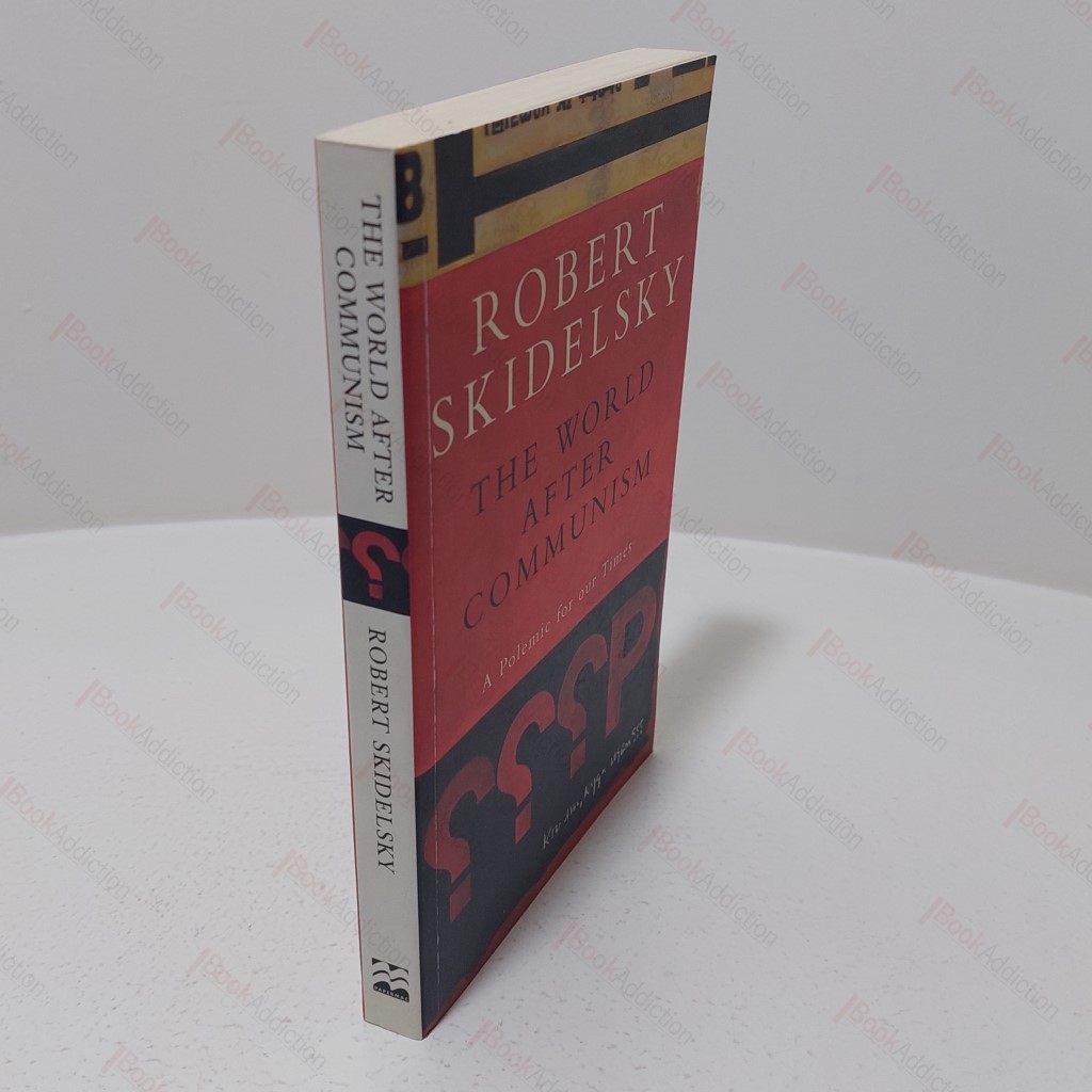 The World After Communism : A Polemic for Our Times