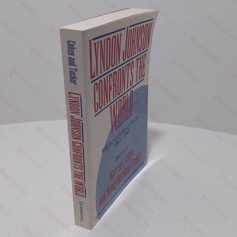 Lyndon Johnson Confronts the World : American Foreign Policy, 1963 - 1968