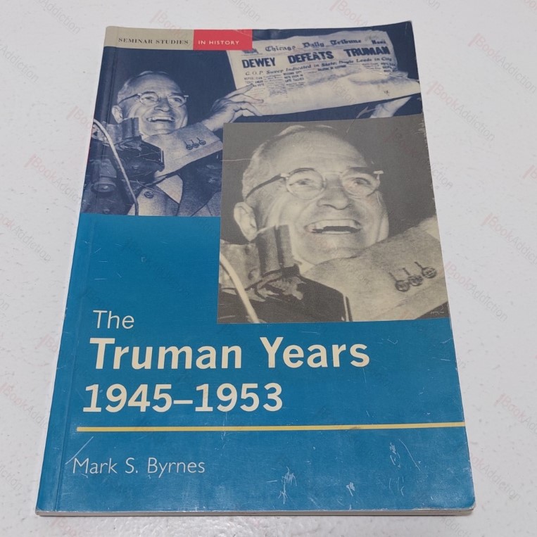 The Truman Years, 1945-1953 (Seminar Studies In History)