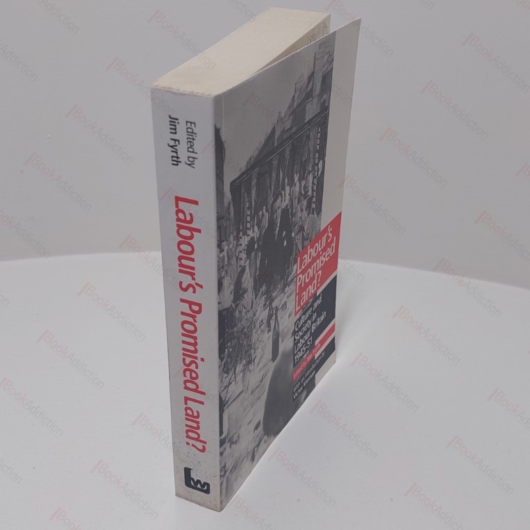 Labour's Promised Land? Culture and Society in Labour Britain, 1945-51