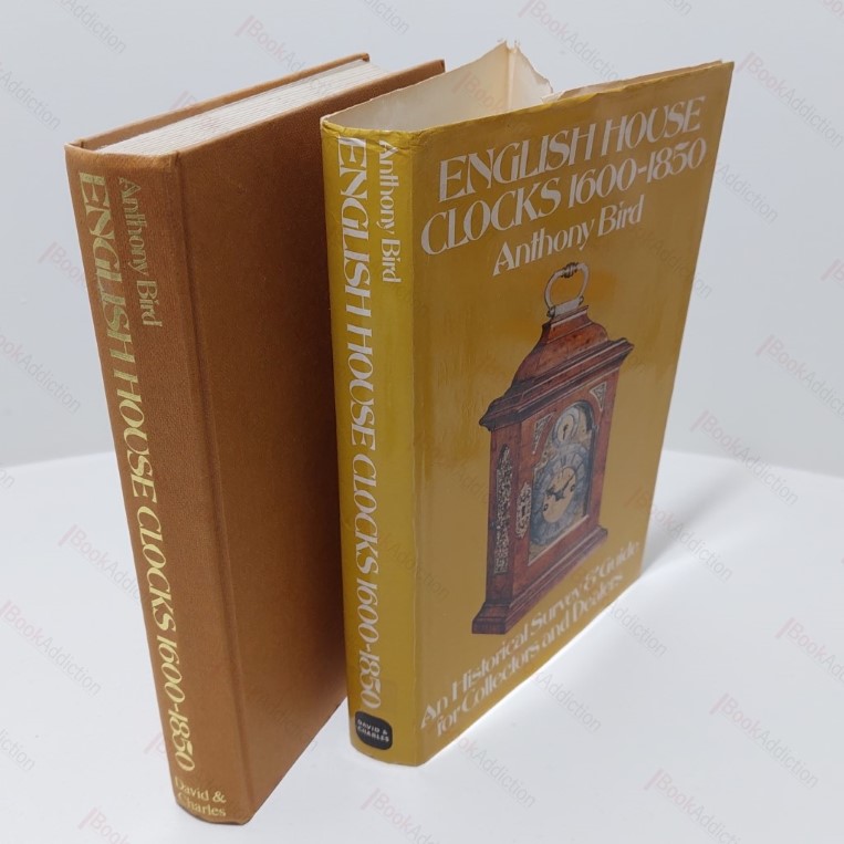 English House Clocks, 1600-1850 : An Historical Survey and Guide for Collectors and Dealers