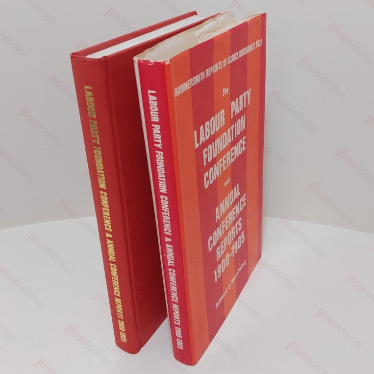 The Labour Party Conference and Annual Conference Reports 1900-1905