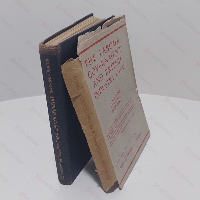 The Labour Government and British Industr, 1945-1951