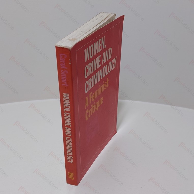Women, Crime, and Criminology : A Feminist Critique
