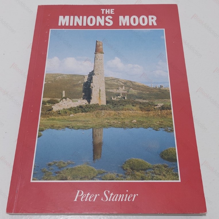 The Minions Moor : A Guide to South East Bodmin Moor, Cornwall