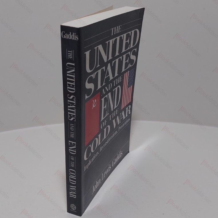 The United States and the End of the Cold War : Implications, Reconsiderations, Provocations